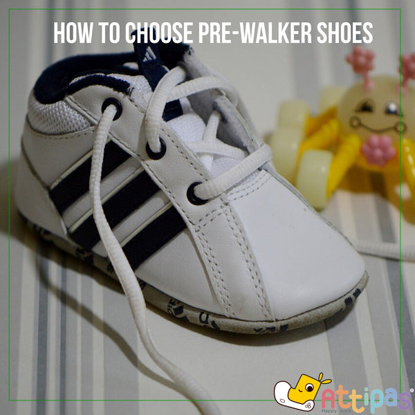 How to Choose Pre-Walker Shoes